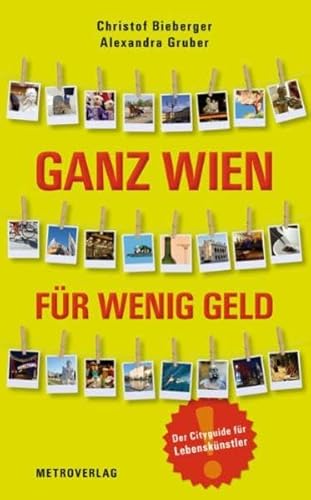 Stock image for Ganz Wien fr wenig Geld: Der Cityguide fr Lebensknstler for sale by medimops