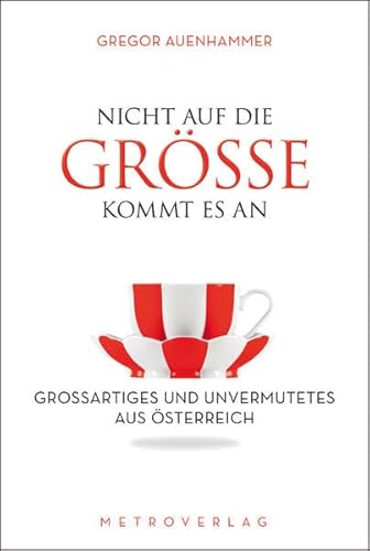 Beispielbild fr Nicht auf die Gre kommt es an : Groartiges und Unvermutetes aus sterreich. Mit einer Vorbemerkung von Andr Heller zum Verkauf von Buchhandlung Neues Leben