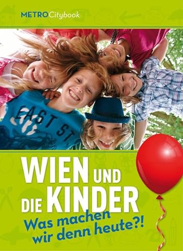 Stock image for Wien und die Kinder: Was machen wir denn heute?! for sale by medimops