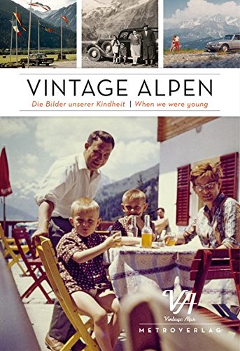 Stock image for Vintage Alpen: Die Bilder unserer Kindheit / When we were young for sale by medimops