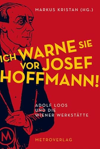 Stock image for Ich warne Sie vor Josef Hoffmann: Adolf Loos und die Wiener Werksttte for sale by medimops