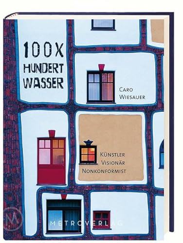 Beispielbild fr 100 x Hundertwasser: Knstler - Visionr - Nonkonformist zum Verkauf von medimops