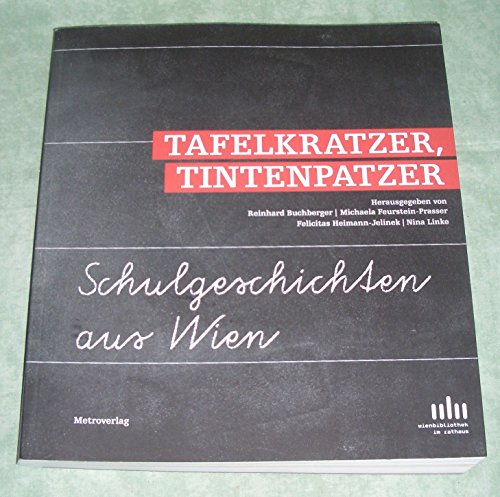 Beispielbild fr Tafelkratzer, Tintenpatzer: Schulgeschichten aus Wien zum Verkauf von medimops