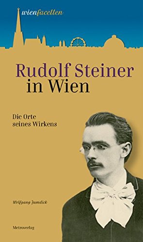 Beispielbild fr Rudolf Steiner in Wien: Die Orte seines Wirkens zum Verkauf von medimops