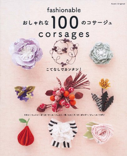 Imagen de archivo de Corsage of 100 easy! Stylish without iron (Asahi Original 276) (2010) ISBN: 4021904549 [Japanese Import] a la venta por Books From California