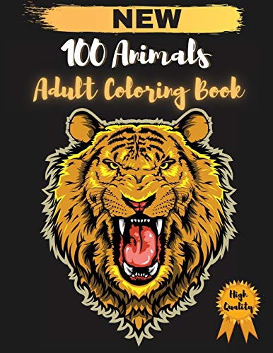Stock image for 100 Animals Adult Coloring Book: Stress Relieving Designs to Color and Relax, Unique designs with Lions, Cats, Dogs, Elephants, Owls, Horses, Dogs, Cats, and Many More (Coloring Books for Adults) for sale by Bookmonger.Ltd