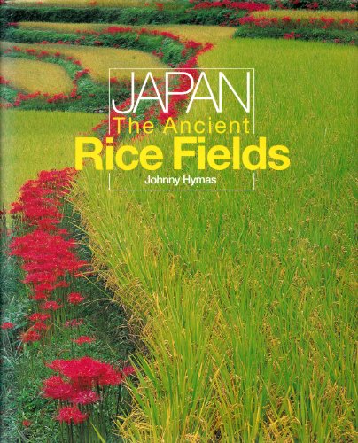 Stock image for Japan : The Ancient Rice Fields for sale by Better World Books: West