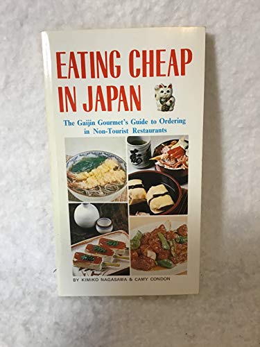 Stock image for Eating Cheap in Japan: The Gaijin Gourmets Guide to Ordering in Non-T for sale by Hawking Books