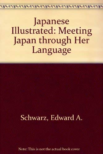 9784079719858: Japanese Illustrated: Meeting Japan through Her Language