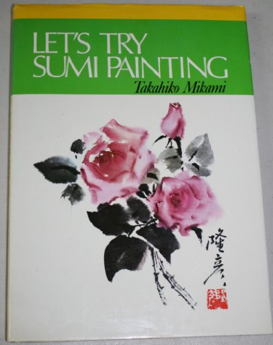 Stock image for Let's Try Sumi Painting for sale by THE OLD LIBRARY SHOP