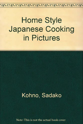 Beispielbild fr Home Style Japanese Cooking in Pictures zum Verkauf von Ergodebooks
