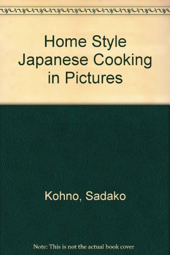 Imagen de archivo de Home Style Japanese Cooking in Pictures a la venta por Ergodebooks