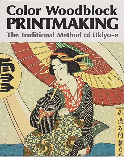 Beispielbild fr Color Woodblock Printmaking: The Traditional Method of Ukiyo-E zum Verkauf von Bookplate