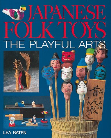 9784079756129: Japanese Folk Toys: The Playful Arts