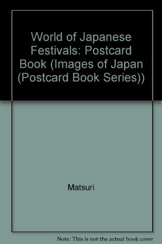 Matsuri: World of Japanese Festivals (Images of Japan (Postcard Book Series)) (9784079762809) by Vilhar, Gorazd; Anderson, Charlotte