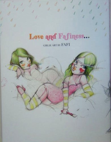 Stock image for Love and Fafiness: Girlie Art by Fafi for sale by Hafa Adai Books