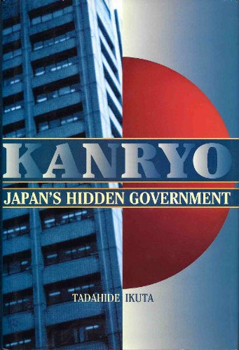 Beispielbild fr Kanryo: Japan's Hidden Government zum Verkauf von Robinson Street Books, IOBA