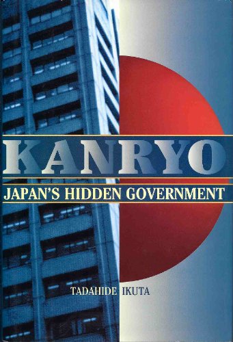 Stock image for Kanryo: Japan's Hidden Government for sale by General Eclectic Books