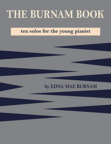 Stock image for THE BURNAM BOOK: Ten solos for the young pianist for sale by Revaluation Books