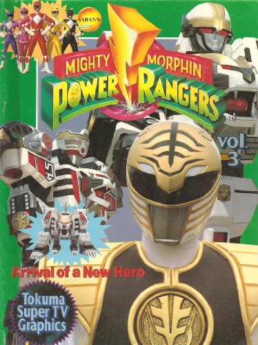 Imagen de archivo de Saban's Mighty Morphin Power Rangers Vol. 3: Arrival of a New Hero (Tokuma Super TV Graphics) a la venta por Front Cover Books