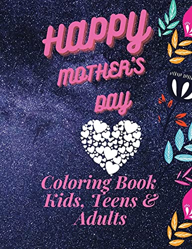 Imagen de archivo de Happy Mother`s Day Coloring Book for Kids, Teens & Adults: An Amazing Mother`s Day Coloring Book with Fun, Easy, and Relaxing Design, Birthday . for Your for Mother, Daughter, Moms or Mammy a la venta por WorldofBooks