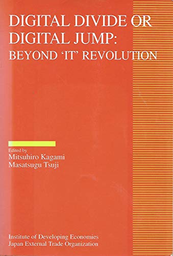 Stock image for Digital divide or digital jump: Beyond 'IT' Revolution. for sale by Plurabelle Books Ltd