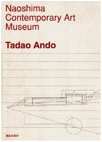 Tadao Ando: Naoshima Contemporary Art Museum (9784306043480) by Riichi Miyake