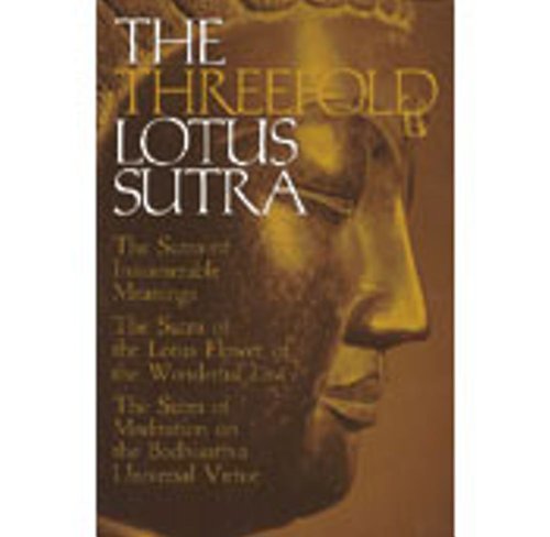 The Threefold Lotus Sutra; Innumerable Meanings; The Lotus Flower of the Wonderful Law; Meditatio...