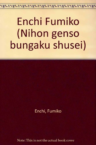 Stock image for Enchi Fumiko (Nihon genso bungaku shusei) for sale by Revaluation Books