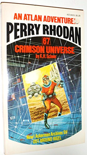 Crimson Universe (Perry Rhodan: Peacelord of the Universe Series, #67 - An Atlan Adventure!) (9784416602515) by K. H. Scheer