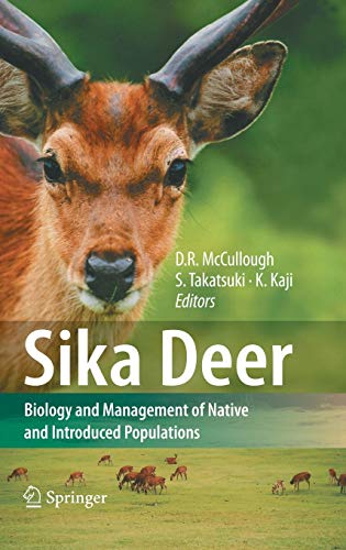 Beispielbild fr Sika Deer: Biology and Management of Native and Introduced Populations zum Verkauf von GF Books, Inc.