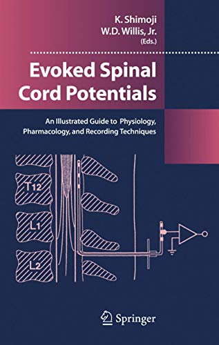 9784431240266: Evoked Spinal Cord Potentials: An Illustrated Guide to Physiology, Pharmacology, and Recording Techniques