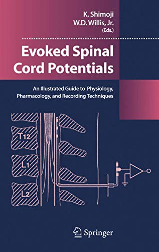 9784431240266: Evoked Spinal Cord Potentials: An illustrated Guide to Physiology, Pharmocology, and Recording Techniques