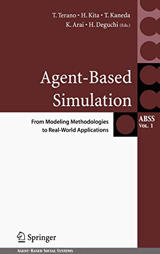 Stock image for Agent-Based Simulation: From Modeling Methodologies to Real-World Applications : Post Proceedings of the Third International Workshop on Agent-Based . Systems 2004 (Agent-Based Social Systems) for sale by High Street Books