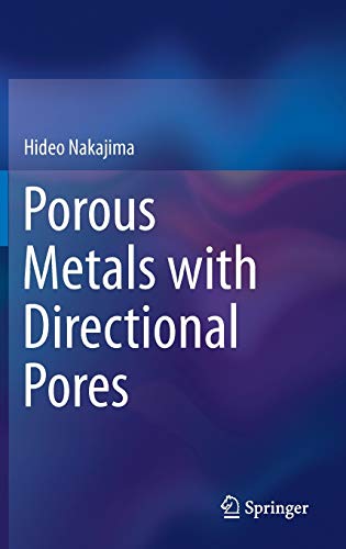 Imagen de archivo de Porous Metals with Directional Pores. a la venta por Antiquariat im Hufelandhaus GmbH  vormals Lange & Springer