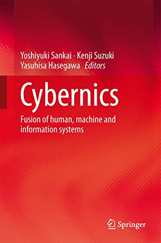 9784431541585: Cybernics: Fusion of Human, Machine and Information Systems