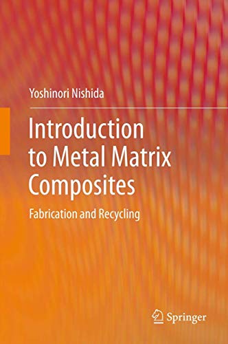 9784431542360: Introduction to Metal Matrix Composites: Fabrication and Recycling