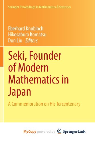 9784431542742: Seki, Founder of Modern Mathematics in Japan: A Commemoration on His Tercentenary
