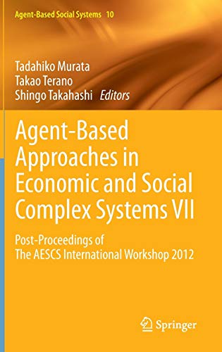 Stock image for Agent-Based Approaches in Economic and Social Complex Systems VII Post-Proceedings of The AESCS International Workshop 2012 for sale by Buchpark