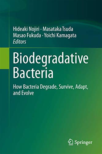 9784431545194: Biodegradative Bacteria: How Bacteria Degrade, Survive, Adapt, and Evolve