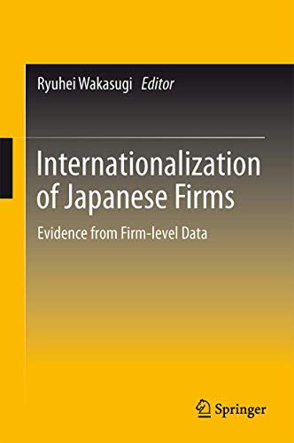 Imagen de archivo de Internationalization of Japanese Firms: Evidence from Firm-level Data a la venta por Katsumi-san Co.