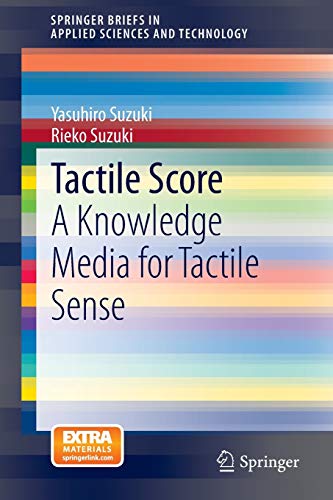 Tactile Score: A Knowledge Media for Tactile Sense (Springerbriefs in Applied Sciences and Techno...