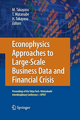 9784431546719: Econophysics Approaches to Large-Scale Business Data and Financial Crisis: Proceedings of Tokyo Tech-Hitotsubashi Interdisciplinary Conference + APFA7