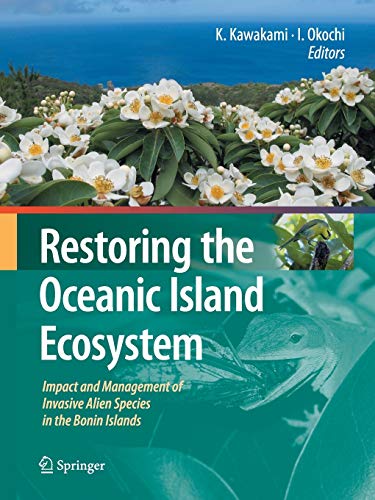 9784431546788: Restoring the Oceanic Island Ecosystem: Impact and Management of Invasive Alien Species in the Bonin Islands