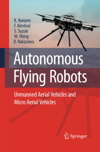 9784431546870: Autonomous Flying Robots: Unmanned Aerial Vehicles and Micro Aerial Vehicles