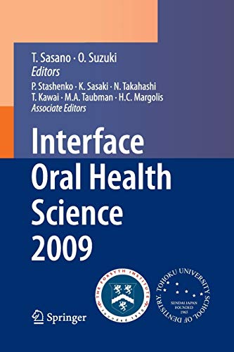 9784431547044: Interface Oral Health Science 2009: Proceedings of the 3rd International Symposium for Interface Oral Health Science, Held in Sendai, Japan, Between ... Held in Boston, MA, USA, Between March 10 a