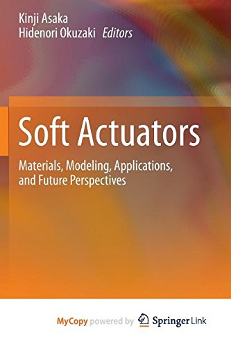 9784431547686: Soft Actuators: Materials, Modeling, Applications, and Future Perspectives