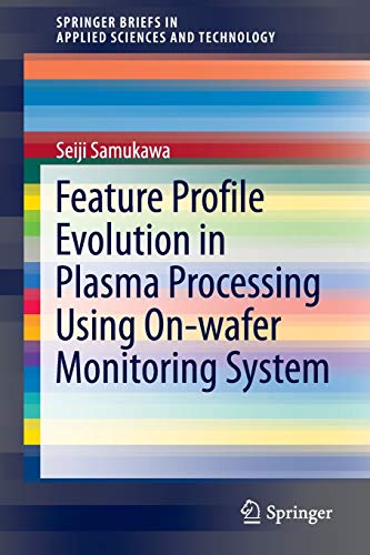 9784431547945: Feature Profile Evolution in Plasma Processing Using On-wafer Monitoring System (SpringerBriefs in Applied Sciences and Technology)