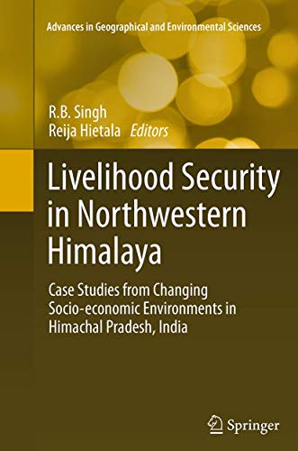 Livelihood Security in Northwestern Himalaya. Case Studies from Changing Socio-economic Environme...