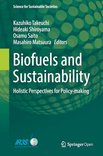 Stock image for Biofuels and Sustainability: Holistic Perspectives for Policy-making (Science for Sustainable Societies) for sale by Books Puddle